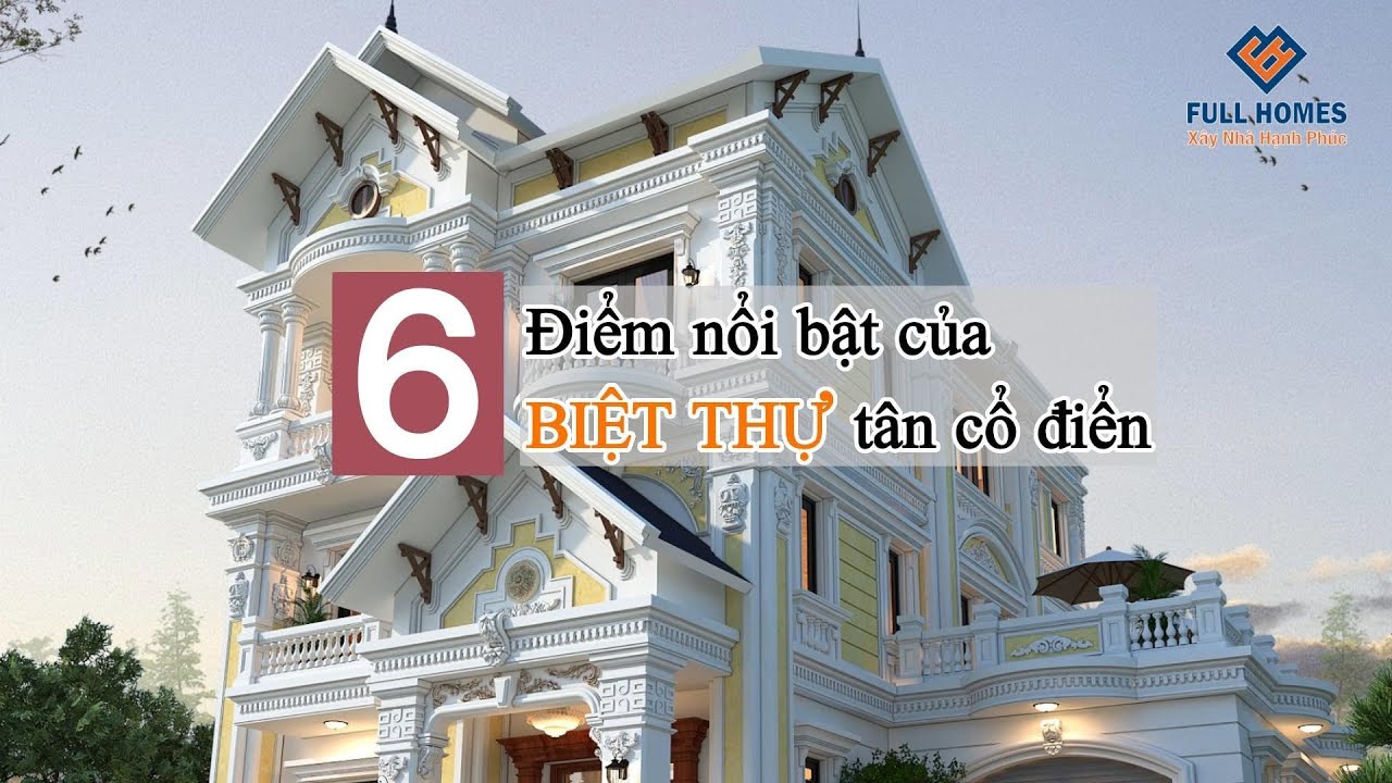 Top 6 điểm nổi bật của biệt thự tân cổ điển