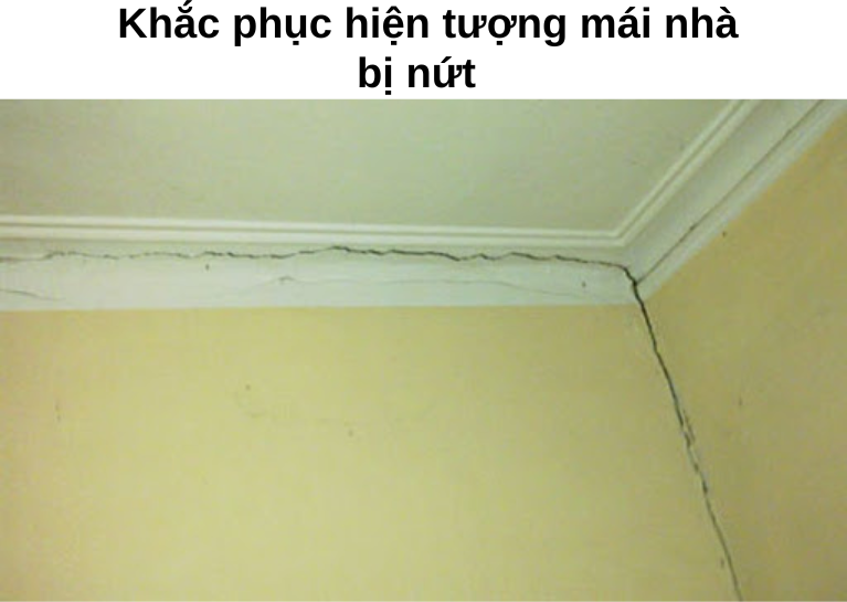 Khắc phục hiện tượng mái nhà bị nứt