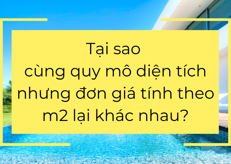 Tại sao có nhiều đơn vị thi công cùng quy mô diện tích nhưng đơn giá tính theo m2 lại khác nhau, có bên cao, có bên thấp hơn Full Homes?