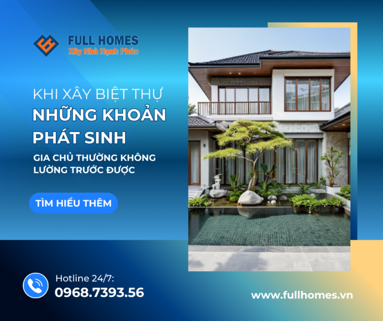 Những khoản phát sinh gia chủ thường không lường trước khi xây biệt thự