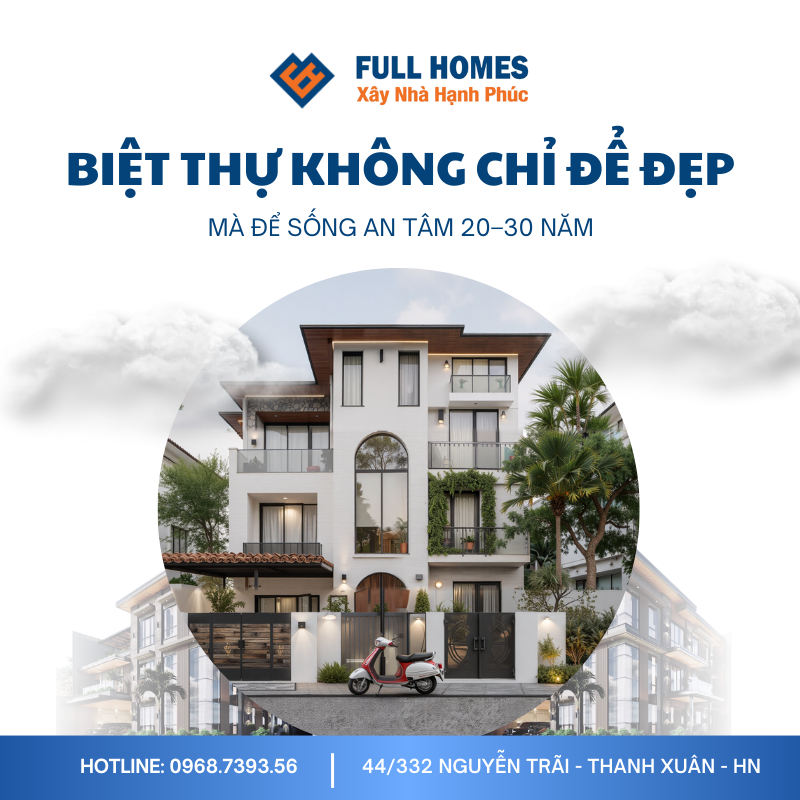 Biệt thự không chỉ để đẹp – mà để sống an tâm 20–30 năm