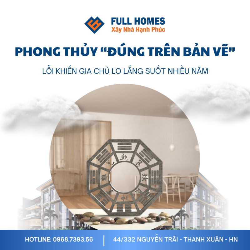 Phong thủy “đúng trên bản vẽ – sai ngoài thực tế”: lỗi khiến gia chủ lo lắng suốt nhiều năm