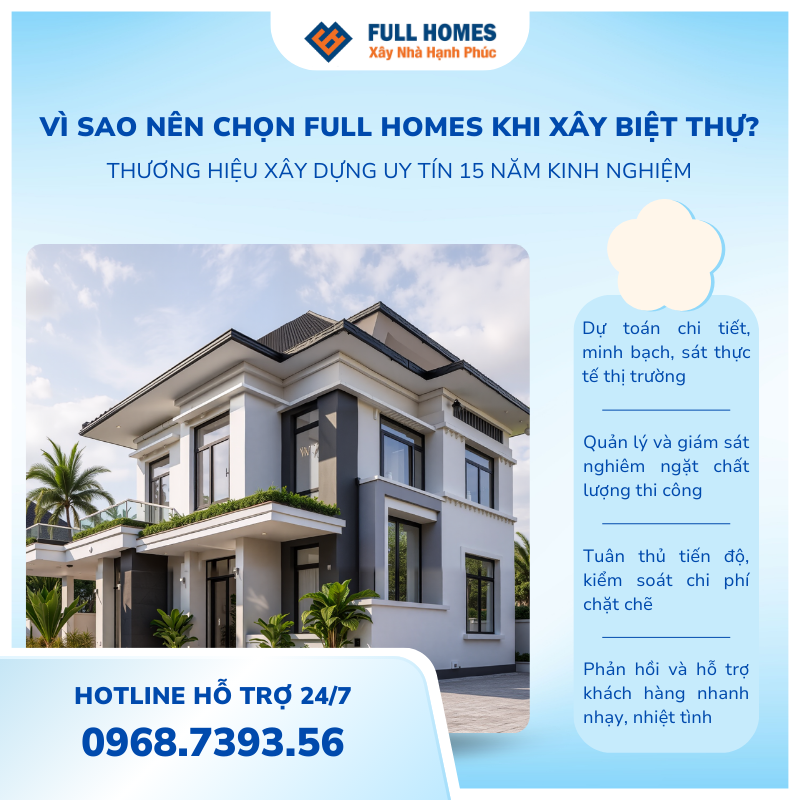 Vì Sao Nên Chọn Full Homes Khi Xây Biệt Thự?