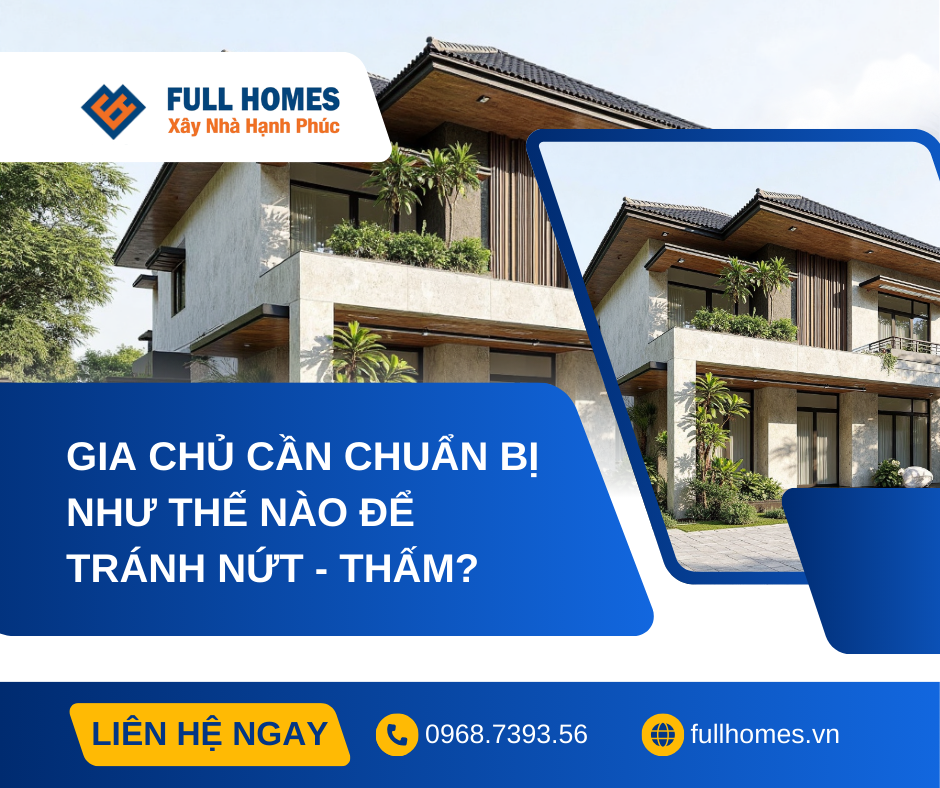 Người xây biệt thự cần chuẩn bị gì để tránh nứt – thấm?