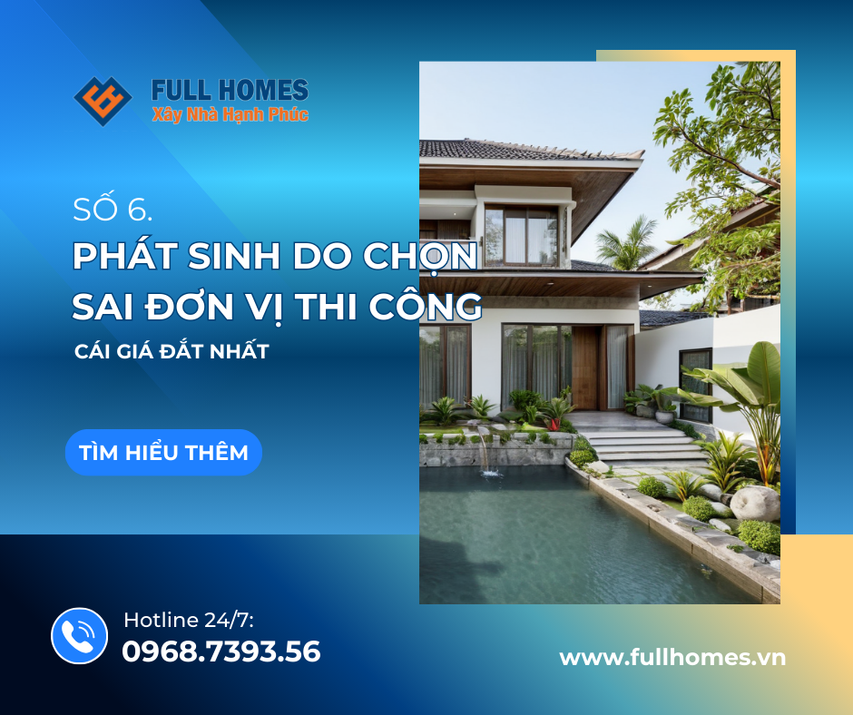 Phát sinh do chọn sai đơn vị thi công – cái giá đắt nhất