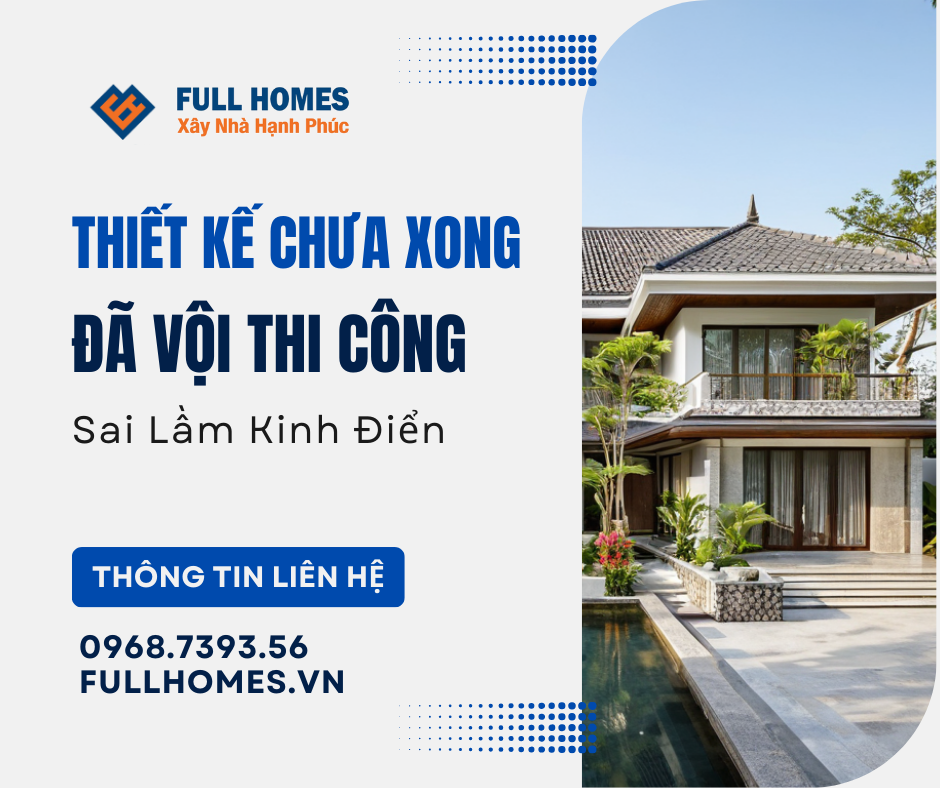 Thiết kế chưa hoàn chỉnh đã vội vàng thi công