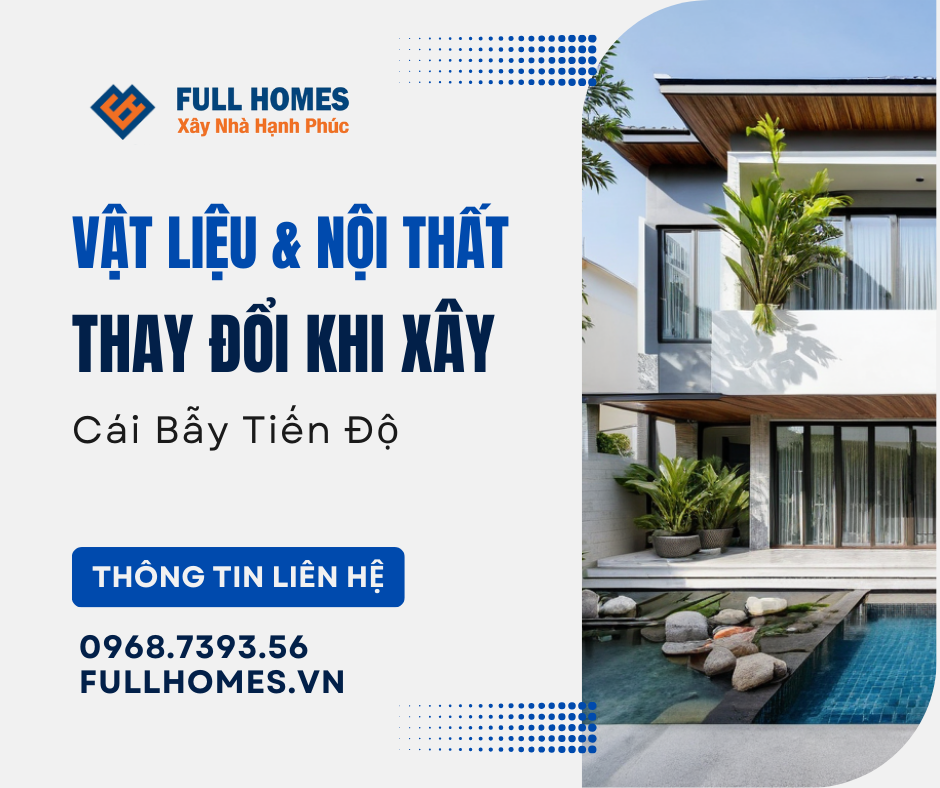 Thay đổi vật liệu, nội thất trong quá trình xây dựng